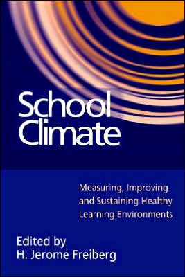 School Climate: Measuring, Improving and Sustaining Healthy Learning Environments / Edition 1