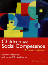 Title: Children And Social Competence: Arenas Of Action, Author: Ian Hutchby