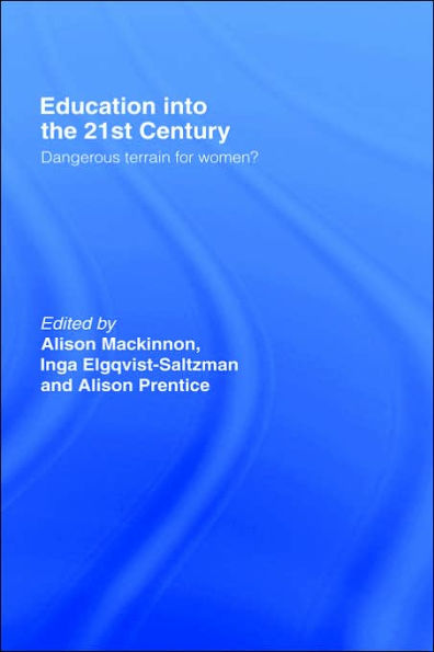 Education into the 21st Century: Dangerous Terrain For Women? / Edition 1