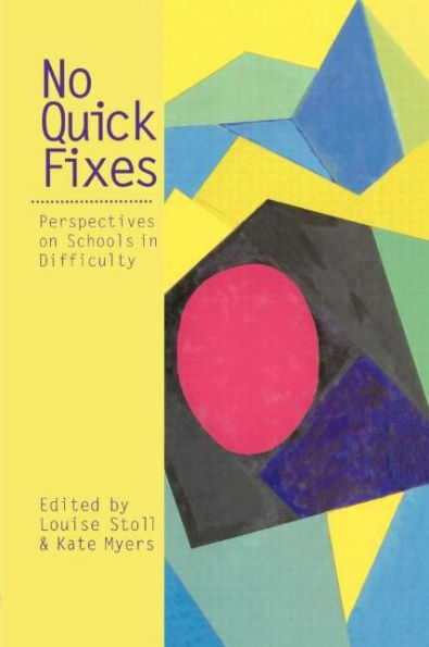 No Quick Fixes: Perspectives on Schools in Difficulty