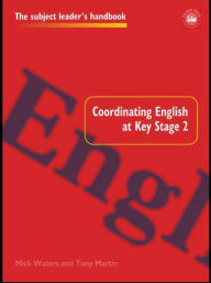 Title: Coordinating English at Key Stage 2, Author: Tony Martin