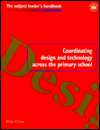 Coordinating Design and Technology Across the Primary School