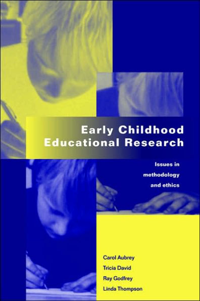 Early Childhood Educational Research: Issues in Methodology and Ethics / Edition 1