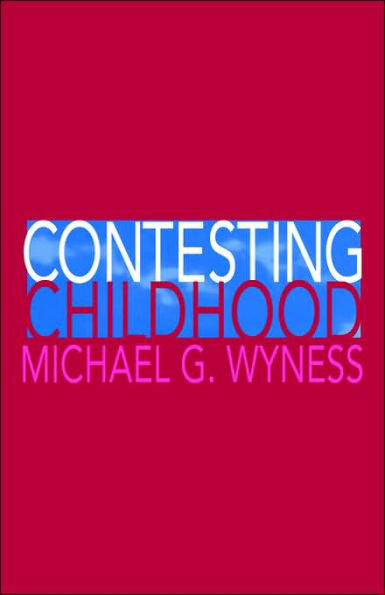 Contesting Childhood / Edition 1