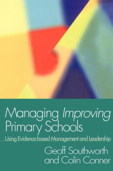 Managing Improving Primary Schools: Using Evidence-based Management