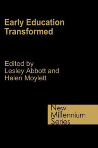 Title: Early Education Transformed / Edition 1, Author: Lesley Abbott