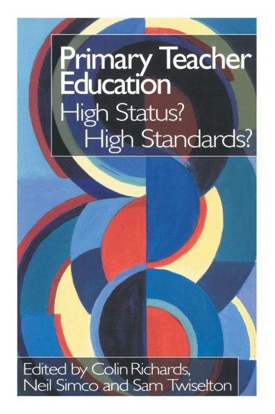 Primary Teacher Education: High Status? High Standards?