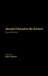 Title: Special Education Reformed: Inclusion - Beyond Rhetoric? / Edition 1, Author: Harry Daniels