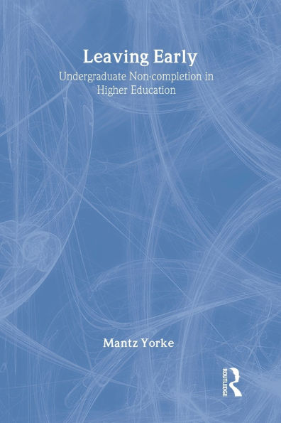 Leaving Early: Undergraduate Non-completion in Higher Education