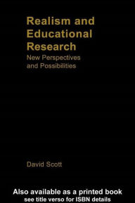 Title: Realism and Educational Research: New Perspectives and Possibilities / Edition 1, Author: David Scott