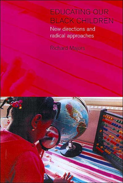 Educating Our Black Children: New Directions and Radical Approaches / Edition 1