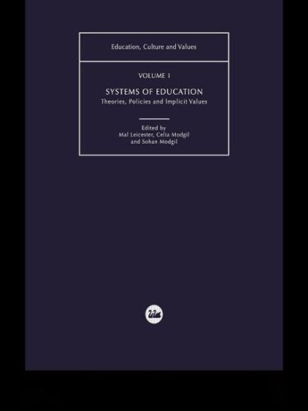 Systems of Education: Theories, Policies and Implicit Values / Edition 1