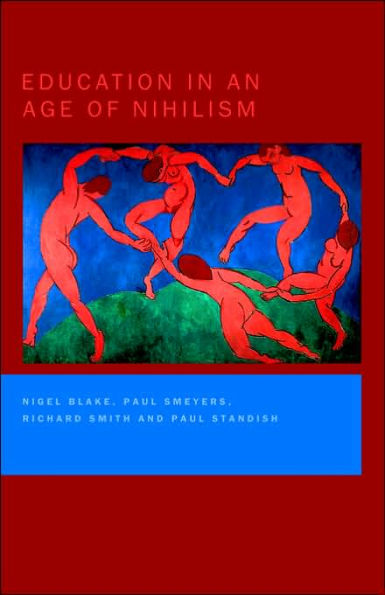 Education in an Age of Nihilism: Education and Moral Standards / Edition 1