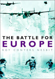 Title: The Battle for Europe, Author: Roy Nesbit