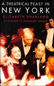 Title: Theatrical Feast in New York, Author: Elizabeth Sharland