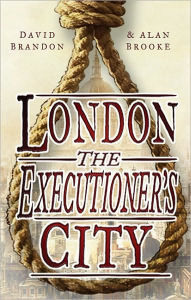 Title: London: The Executioner's City, Author: Alan Brooke