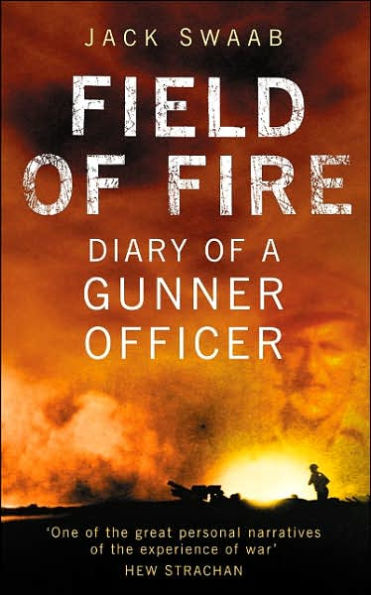 Field of Fire: Diary of a Gunner Officer