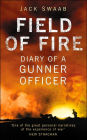 Field of Fire: Diary of a Gunner Officer