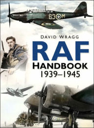 Title: RAF Handbook: 1939-1945, Author: David Wragg