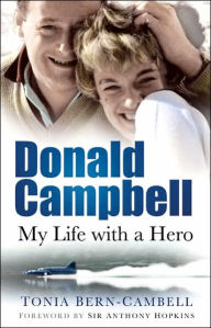 Title: Donald Campbell: My Life with a Hero, Author: Tonia Bern-Campbell