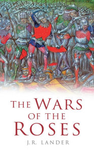 Title: The Wars of the Roses, Author: J R Lander