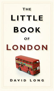 Title: The Little Book of London, Author: David Long