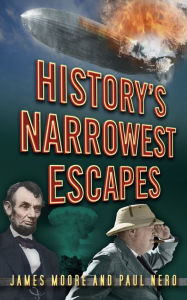 Title: History's Narrowest Escapes, Author: James Moore