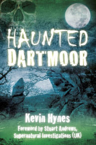 Title: Haunted Dartmoor, Author: Kevin Hynes