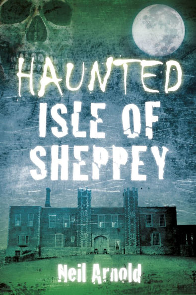 Haunted Isle of Sheppey