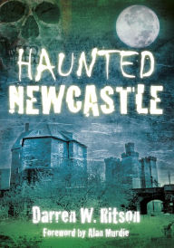 Title: Haunted Newcastle, Author: Darren Ritson