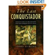 Title: The Last Conquistador: Mansio Serra De Lequizamon and the Conquest of the Incas, Author: Stuart Stirling