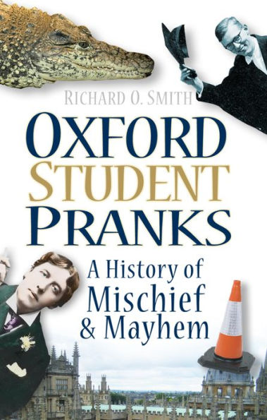 Oxford Student Pranks: A History of Mischief & Mayhem