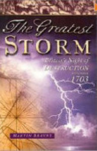 Title: The Greatest Storm: Britain's Night of Destruction, November 1703, Author: Martin Brayne