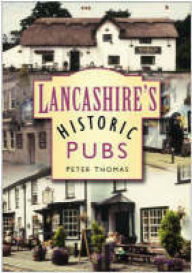 Title: Lancashire's Historic Pubs, Author: Peter Thomas