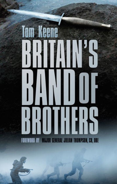 Britain's Band of Brothers by Major-General Julian Thompson CB OBE ...