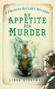 Title: An Appetite for Murder, Author: Linda Stratmann
