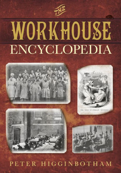 The Workhouse Encyclopedia