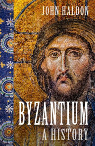 Title: Byzantium: A History, Author: John Haldon