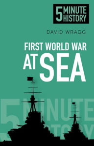 Title: 5 Minute History At Sea, Author: David Wragg
