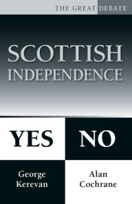 Title: Scottish Independence: Yes or No, Author: Alan Cochrane