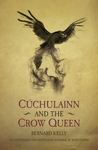 Cuchulainn and the Crow Queen: Ancient Legends Retold