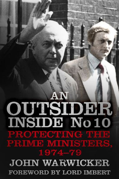 An Outsider Inside No 10: Protecting the Prime Ministers, 1974-79
