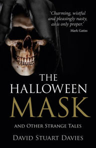 Title: The Halloween Mask: And Other Strange Tales, Author: David Stuart Davies