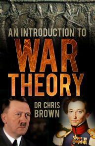 Title: Introduction to War Theory, Author: Dr. Chris Brown