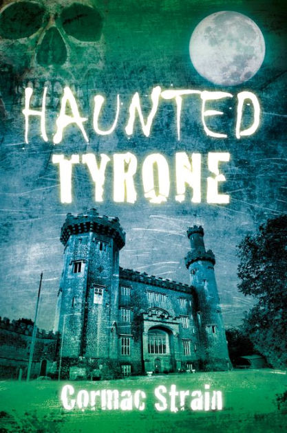 Haunted Tyrone by Cormac Strain | eBook | Barnes & Noble®