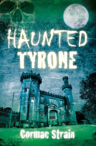 Title: Haunted Tyrone, Author: Cormac Strain