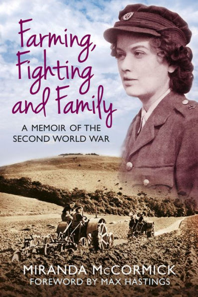 Farming, Fighting and Family: A Memoir of the Second World War