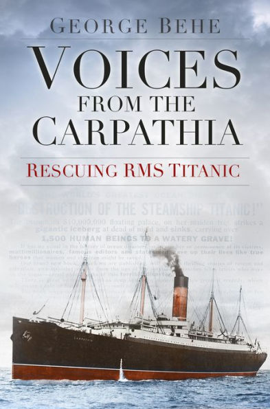 Voices from the Carpathia: Rescuing RMS Titanic