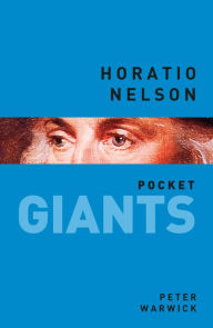 Title: Horatio Nelson: pocket GIANTS, Author: Peter Warwick