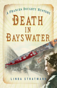 Title: Death in Bayswater, Author: Linda Stratmann